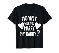 Kids Mommy Will You Marry My Daddy Funny Marriage Proposal T-Shirt