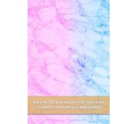 Kids mood and behaviour tracking journal for parents and carers: Emotion and behavioural support log book for carergivers of young children with ADD ... early pattern observation and development