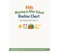 Kids Morning And After School Routine Chart: Visual Daily Schedule for Ages 4-8 to Build Independence, Reduce Morning Chaos, and Support Calm Transitions (LAFlings Growing Skills Series)