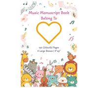 Kids Music Manuscript Book - 6"x9" Blank Sheet Music Notebook with 6 Large Staves per Page, 120 Pages: Fun & Colorful Staff Paper for Children, ... for Music Lessons, Practicing Note Writing