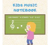 Kids Music Notebook 4 Staves: Wide Staff Blank Manuscript Paper | 120 Pages, 4 Staves per Page
