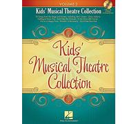 Kids' Musical Theatre Collection: Volume 2: 30 Songs from the Stage and Screen, with Access to Online Audio of Piano Accompaniments: 02