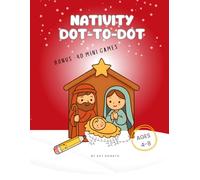 Kids Nativity Dot-to-Dot: Celebrate the season with creativity, learning, and faith- Educational activity book for ages 4-8