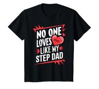 Kids No One Loves Me Like My Step-Dad Funny Stepdad T-Shirt