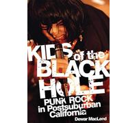 Kids of the Black Hole: Punk Rock Postsuburban California