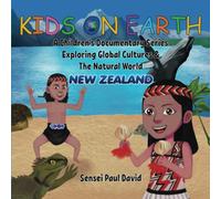 Kids On Earth A Children’s Documentary Series Exploring Human Culture & The Natural World: New Zealand (KIDS ON EARTH SERIES)