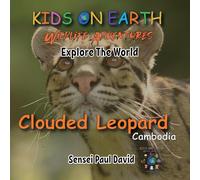 KIDS ON EARTH Wildlife Adventures - Explore The World - Clouded Leopard-Cambodia: Clouded Leopard-Cambodia