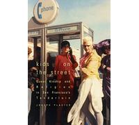 Kids on the Street: Queer Kinship and Religion in San Francisco's Tenderloin