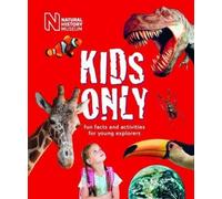 Kids Only : Fun facts and activities for young explorers