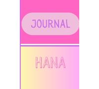 Kids Personalized Notes Journal- Hana: Unlock your creativity and stay organized with the perfect companion for all your thoughts, ideas, and plans-