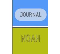Kids Personalized Notes Journal- Noah: Unlock your creativity and stay organized with the perfect companion for all your thoughts, ideas, and plans-