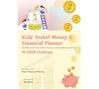 Kids’ Pocket Money & Financial Planner: My Weekly & Monthly Guide to Saving, Investing,Spending & Giving!