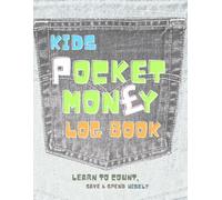 Kids Pocket Money Log Book - Count, Track and Save: Allowance Tracker with Coin and Note Counting, Spending Record, Savings Log and Total Balance ... & Activity Books (for kids) By Emi-Ja)
