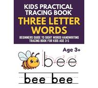 Kids Practical Tracing Book; Three Letter Words: Beginners Guide to Sight Words Handwriting Tracing Book for Kids Age 3-5