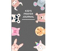 Kid's Prayer Journal: Children's Prayer Notebook for Conversations with God (Cute Animals Design) (Size Small (6"x9"))