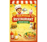 Kids Pretend Restaurant Order Book: Interactive Restaurants Activity Book for Children | Restaurant Pretend Order Notebook for Kids | 4 x 6 Inches - Pocket Size