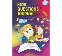 KIDS' QUESTIONS JOURNAL: Ask, Think, Wonder - Catch your questions before they float away