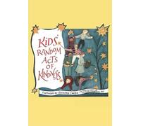 Kids' Random Acts of Kindness: (Affirmations, Book for Kids, Kindness Kids, for Fans of Chicken Soup for the Soul) (Random Acts of Kindness Series)