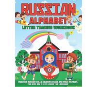 Kids Russian Alphabet Letter Tracing Workbook: Activity Book with Coloring Pages of Russian Dolls and Maze Logic Puzzles plus Upper and Lower Case Worksheets, For Elementary or Preschool Ages 3-8