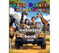 Kids Safari in Africa: "Discover, Learn & Color the Wild Wonders of Africa!"