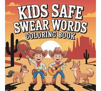 Kids Safe Swear Words Bold & Easy Coloring Book: 55 Beginner Clean “Swears” for Kids - Bold & Silly Coloring Pages with Cowboy Attitude (Bold & Easy Kids Safe Swear Words)