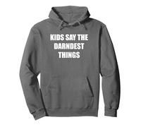 Kids Say The Darndest Things Pullover Hoodie, Adult Unisex, Asphalt, XXL
