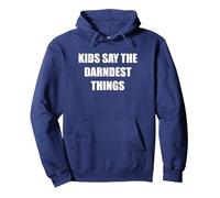 Kids Say The Darndest Things Pullover Hoodie, Adult Unisex, Navy, L