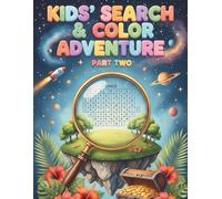Kids’ Search & Color Adventure: Part Two: 60 Challenging Word Search Puzzles for Brave Explorers Ages 8-12: Expand Your Vocabulary with Levels 3 & 4 ... Fun! (The Little Explorers' Mind-Quest)