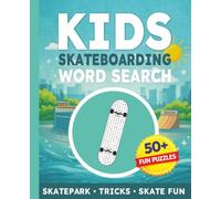Kids Skateboarding Word Search Puzzle Book: 50+ Skateboarding Word Search Puzzles About Tricks, Skateparks, Streets, Ramps, Gear & Epic Rides | Fun ... 6-12 (Kids Word Search Adventures Series)
