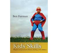 Kids' Skills : Playful and Practical Solution-Finding with Children