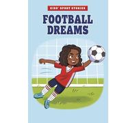 Kids' Sport Stories: Football Dreams