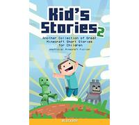 Kid's Stories 2: A Collection of Great Minecraft Short Stories for Children (Unofficial)