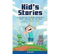 Kid's Stories: A Collection of Great Minecraft Short Stories for Children (Unofficial)