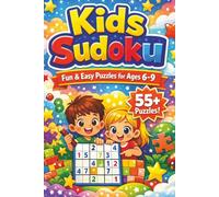 Kids Sudoku Puzzle Book (Ages 6-9): 55+ Fun & Easy Sudoku Puzzles For Kids Ages 6-9, Help To Increase Their Brain Strength And Power|6x9 Inches, 124 Pages| (Solution Included)