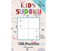 Kids SUDOKU Puzzles: Kids SUDOKU Puzzles: 100 very easy Sudoku puzzles specifically designed for ages 4-6. Great for anyone just learning how to do ... page with answers in the back of the book/
