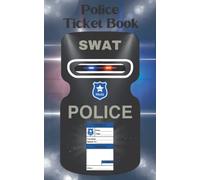 Kids SWAT Police Officer Ticket Book for Police Officer Imaginary Play: Pretend Play for Preschool and Elementary School Boys and Girls