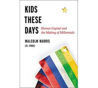Kids These Days: Human Capital and the Making of Millennials