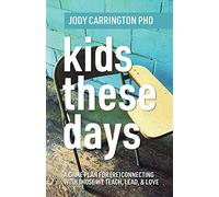 Kids These Days: Kids These Days: A Game Plan For (Re)Connecting With Those We Teach, Lead, & Love