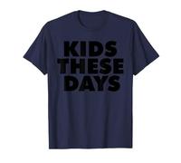 Kids These Days T-Shirt