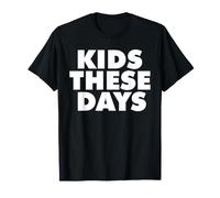 Kids These Days T-Shirt
