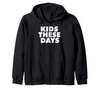 Kids These Days Zip Hoodie