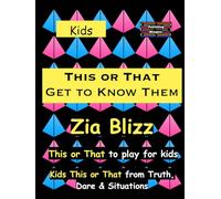 Kids This or That - Get to Know Them: This or That to play among Kids (Truth, Dare and Situations - The Drinking Games)