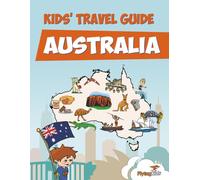 Kids' Travel Guide - Australia: The fun way to discover Australia - especially for kids
