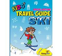 Kids' Travel Guide - Ski: Everything kids need to know before and during their ski trip: Volume 90