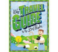 Kids' Travel Guide to the 23rd Psalm