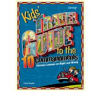 Kids' Travel Guide to the Ten Commandments: Thirteen Lessons on Right and Wrong