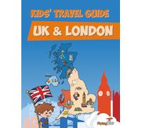 Kids Travel Guide - UK & London: The fun way to discover the UK & London--Especially for kids!
