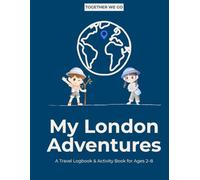 Kids Travel Journal for London: Fun Activity Book, Travel Log And Memory Keeper for Kids | Together We Go Adventures