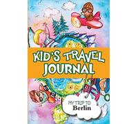Kids travel journal: my trip to berlin