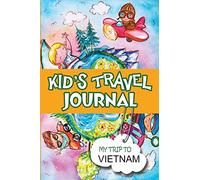 Kids Travel Journal: My Trip to Vietnam
